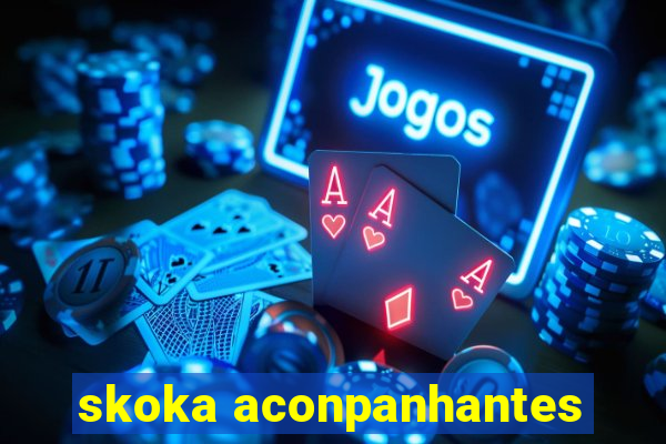 skoka aconpanhantes